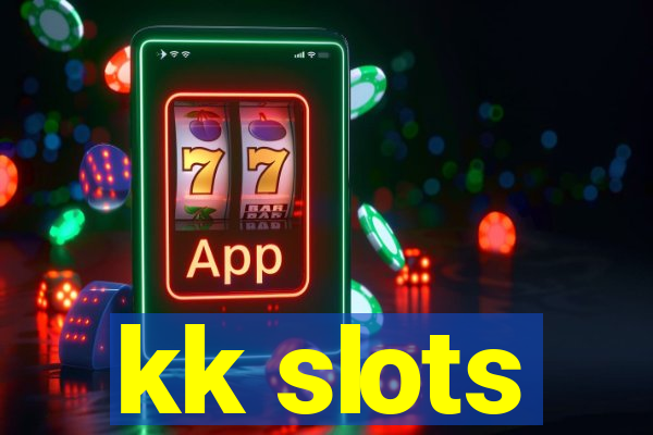 kk slots